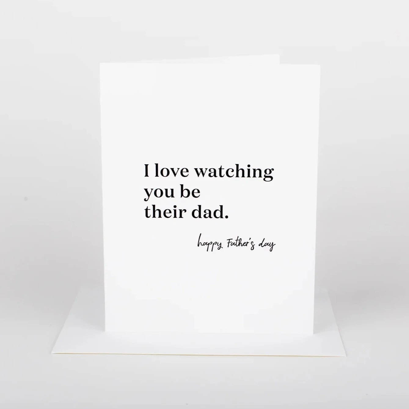 Watching You be a Dad - Card
